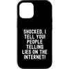 Humor Skeptic Truth Seeker Men Women Custodia per iPhone 12/12 Pro scioccato ti dico persone che dicono bugie su Internet Spiritoso