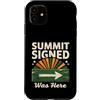 Mountain Hiking Summit Signed Trail Trek Custodia per iPhone 11 Il vertice firmato era qui escursionismo