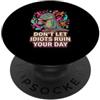 Collega Sarcastico Ufficio Stress Umoris Sarcasmo Sul Posto Di Lavoro Non Lasciare Che Gli Idioti PopSockets PopGrip Adesivo