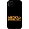 Medical Dosimetrist Gift for Women and M Custodia per iPhone 11 Dosimetrista medico Dosimetria di radiazione Dosimetrista medico
