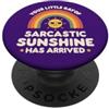 Sarcastic Mood Swing Saying Funny Plot T Il tuo piccolo raggio di sole sarcastico è arrivato sarcasmo PopSockets PopGrip Adesivo