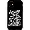 Medical Dosimetrist Gift for Women and M Custodia per iPhone 11 Dosimetrista medico Dosimetria di radiazione Dosimetrista medico