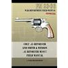 War Department Colt .45 Revolver and Smith & Wesson .45 Revolver M19 (Tascabile)