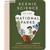 Maygen Keller Emily Hoff Scenic Science of the National Parks (Tascabile)