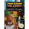 William Anthony Professor Molebody and the Odd Box Arcade (Tascabile)