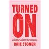 Brie Stoner Turned On (Tascabile)