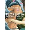 Droemer Taschenbuch Florentia - Im Glanz der Medici: Roman | 'Noah Martins Roman lässt die Renaissance lebendig werden.' - Daniel Wolf