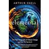 Headline Elemental: The New Geography of Climate Change and How We Survive it: The first comprehensive account of the geopolitics of climate change