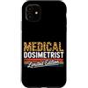 Medical Dosimetrist Gift for Women and M Custodia per iPhone 11 Dosimetrista medico Dosimetria di radiazione Dosimetrista medico