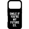 Witty Sarcastic Humor Relatable Men Wome Custodia per iPhone 17 Pro sorridi se sei il mio futuro ex Sarcastico Donne Uomini