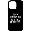 Mindful Co. Custodia per iPhone 14 Pro Max Il progresso lento è ancora il progresso citazione motivazionale