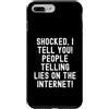 Humor Skeptic Truth Seeker Men Women Custodia per iPhone 7 Plus/8 Plus scioccato ti dico persone che dicono bugie su Internet Spiritoso