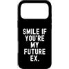 Witty Sarcastic Humor Relatable Men Wome Custodia per iPhone 17 Pro Max sorridi se sei il mio futuro ex Sarcastico Donne Uomini