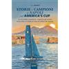 LeVarie Storie e campioni di Napoli nell'America's Cup. Le incredibili avventure, i segreti e gli incroci tra la città e il trofeo di vela più antico del mondo