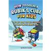 Gabriel Nedelcu How to Solve a Rubik's Cube for Kids (Tascabile)