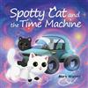 Mark Warren Spotty Cat and the Time Machine (Tascabile)