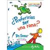 Dr. Seuss ¿Preferirías ser una rana? (Would You Rather Be a B (Copertina rigida)