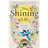 Harriet Kline This Shining Life (Tascabile)
