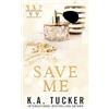 K a Tucker Save Me (Tascabile)