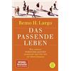 Remo H. Largo Das passende Leben: Was unsere Individualität ausmacht (Tascabile)