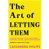 Cassandra Philips The Art of Letting Them (Tascabile)
