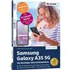 Anja Schmid Dan Samsung Galaxy A35 5G - Für Einsteiger ohne Vorkennt (Tascabile)