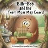 Amy Pitman Billy-Bob and the Team Moss Map Board (Tascabile)