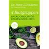 Dr. Peter J. D' 4 Blutgruppen - Das Kochbuch für ein gesundes Leben: (Tascabile)