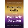 Charolotte Perry-Briggs Undeniably Guilty, Positively Forgiven (Tascabile)