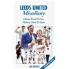 Joe Mewis Leeds United Miscellany (Copertina rigida) Miscellany