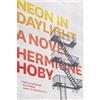 Hermione Hoby Neon in Daylight (Tascabile)