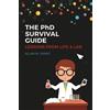 Allan M. Grant The PhD Survival Guide: Lessons from Life and Lab (Tascabile)