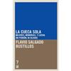 Flavio Salgado Bustillos La Cueca Sola (Tascabile)
