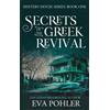 Eva Pohler Secrets of the Greek Revival (Copertina rigida) Mystery House