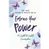 Nay Renee M White Ed D Embrace Your Power (Tascabile)
