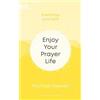 Michael Reeves Enjoy your prayer life (Tascabile)