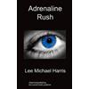 Lee Michael Harris Adrenaline Rush (Tascabile)