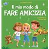 Elizabeth Cole Il mio modo di fare amicizia (Copertina rigida)