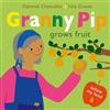Deborah Chancellor Granny Pip Grows Fruit (Tascabile) Follow My Food
