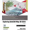 Cadcim Technologies Purdue Univ Exploring AutoCAD Map 3D 2018 (Tascabile)