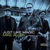 Mike Allen Just Like Magic: With Peter Washington and Lewis Nash (CD) Album