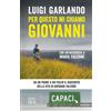 RIZZOLI NARRATIVA Per questo mi chiamo Giovanni. Da un padre a un figlio il racconto della vita...
