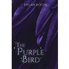 Dylan Roche The Purple Bird (Tascabile)