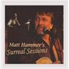 Matt Hammer Matt Hammer's Surreal Sessions (CD)