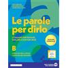 Edizioni Scolastiche Bruno Mondadori Le parole per dirlo. Ediz. Essenziale. Sintassi. Per la Scuola media. Con e-book. Con espansione online