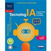 Fabbri TecnologIA. Progettare il mondo di domani. Tecnologia. Per la Scuola media. Con e-book. Con espansione online (Vol. B)