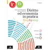 Scuola & Azienda Diritto economia in pratica. Step by step. Per 1° biennio delle Scuole superiori. Con e-book. Con espansione online