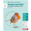 Zanichelli Scopri perché! Le scienze per un mondo che cambia. Per la Scuola media (Vol. 2)