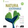 Mondadori Scuola Natura sostenibile. Chimica e Scienze della Terra. Biologia. Per le Scuole superiori. Con e-book. Con espansione online
