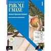 Le Monnier Parole umane. Autori Epoche Generi. Con Il nuovo Esame di maturità, Divina commedia. Antologia. Per le Scuole superiori. Con e-book. Con espansione online. Dalle origini al Cinquecento (Vol. 1)